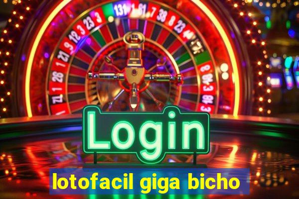 lotofacil giga bicho